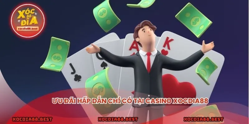 Ưu đãi hấp dẫn chỉ có tại casino xocdia88