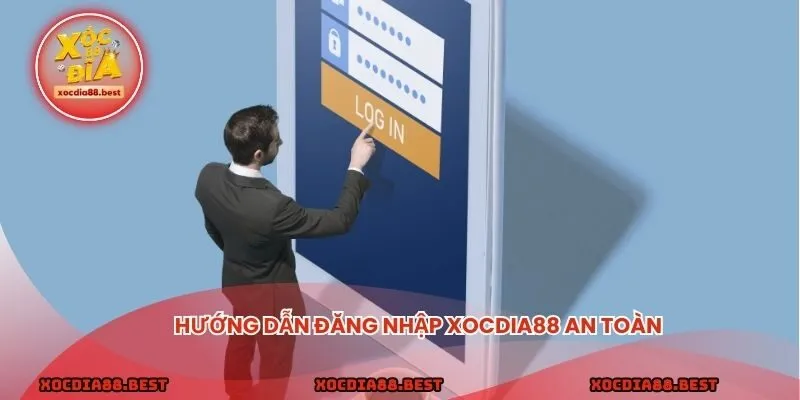 Hướng dẫn đăng nhập xocdia88 an toàn