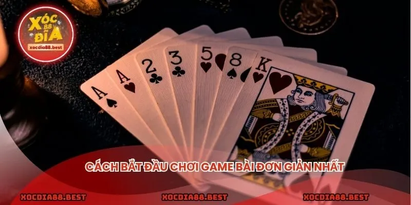 Cách bắt đầu chơi game bài đơn giản nhất
