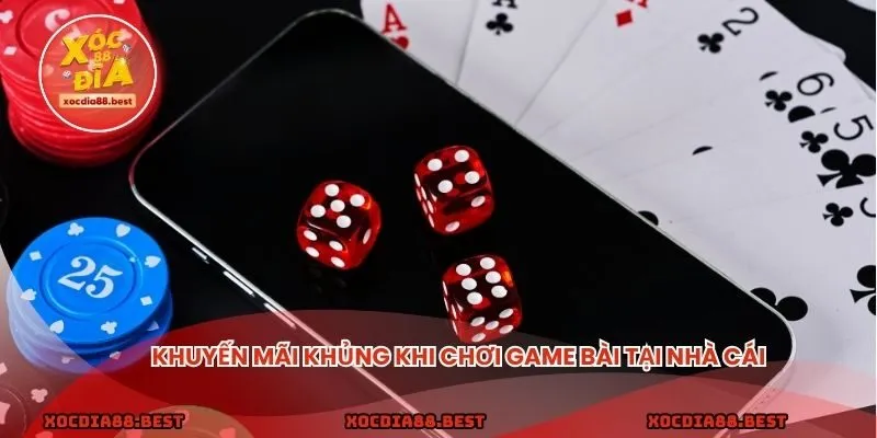 Khuyến mãi khủng khi chơi game bài tại nhà cái