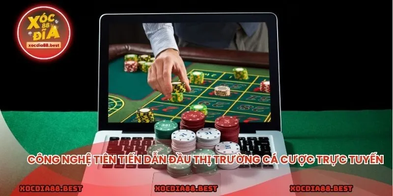 Công nghệ tiên tiến dẫn đầu thị trường cá cược trực tuyến