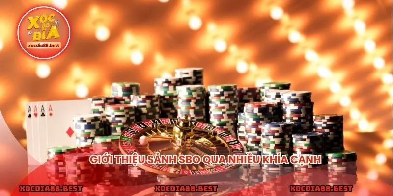Giới thiệu sảnh SBO với những điểm mạnh vượt trội