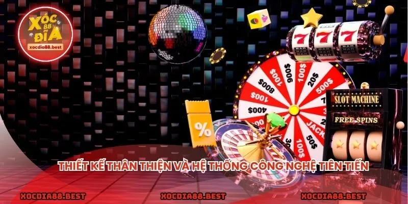 Thiết kế thân thiện và hệ thống công nghệ tiên tiến