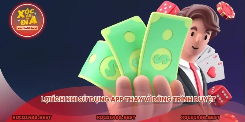 Lợi ích khi sử dụng app thay vì dùng trình duyệt