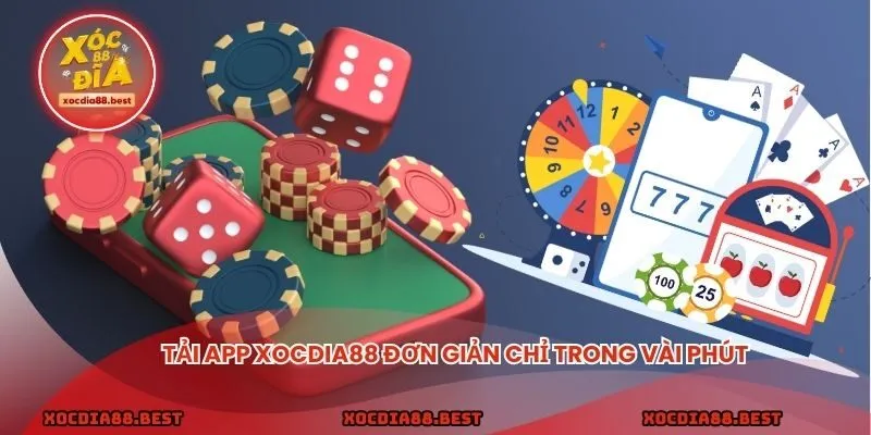 Tải app xocdia88 đơn giản chỉ trong vài phút